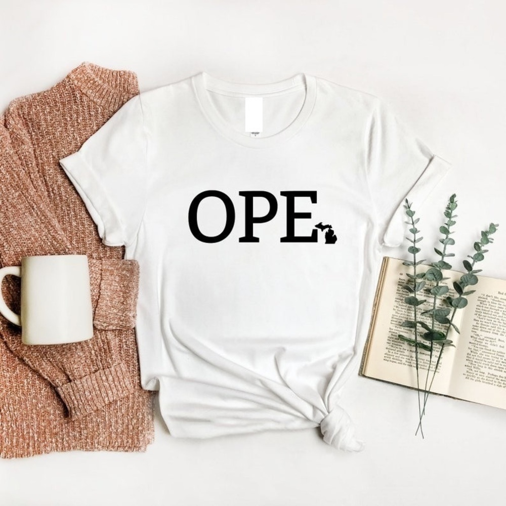 Ope Shirt, Ope Michigan Shirt, Funny Midwest Shirt